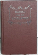 Cover art for Daniel And The Revelation: The Response of History To The Voice of Prophecy. A Verse By Verse Study of These Important Books