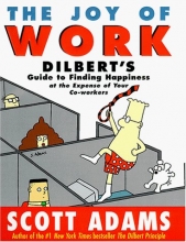 Cover art for The Joy of Work: Dilbert's Guide to Finding Happiness at the Expense of Your Co-Workers