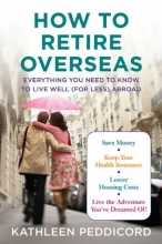 Cover art for How to Retire Overseas: Everything You Need to Know to Live Well (for Less) Abroad