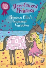 Cover art for Princess Ellie's Summer Vacation (Pony-Crazed Princess Super Special)