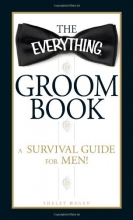 Cover art for The Everything Groom Book: A survival guide for men!