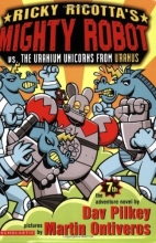 Cover art for Ricky Ricotta's Mighty Robot vs. the Uranium Unicorns from Uranus (Ricky Ricotta, No. 7)
