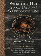 Cover art for Smokehouse Ham, Spoon Bread, & Scuppernong Wine: The Folklore and Art of Southern Appalachian Cooking