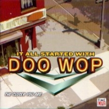 Cover art for It All Started With Doo Wop: The Closer You Are