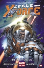 Cover art for Cable and X-Force Volume 2: Dead or Alive (Marvel Now)