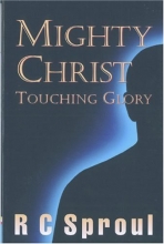 Cover art for Mighty Christ : Touching Glory