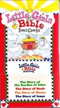 Cover art for Little Girls Bible Boardbooks (Set of 4 books: The Story of the Garden of Eden, The Story of Noah, The Story of Moses, The Story of Isaac)