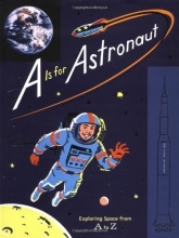 Cover art for A Is for Astronaut: Exploring Space from A to Z