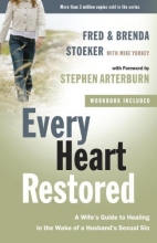 Cover art for Every Heart Restored: A Wife's Guide to Healing in the Wake of a Husband's Sexual Sin (The Every Man Series)