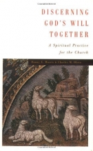 Cover art for Discerning God's Will Together: A Spiritual Practice for the Church