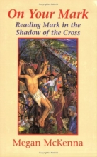 Cover art for On Your Mark: Reading Mark in the Shadow of the Cross