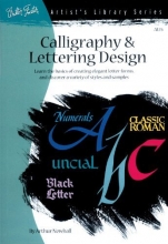 Cover art for Calligraphy & Letter Design: Learn the basics of creating elegant letter forms and discover of variety of styles and samples (Artist's Library)