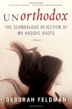 Cover art for Unorthodox: The Scandalous Rejection of My Hasidic Roots
