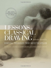 Cover art for Lessons in Classical Drawing: Essential Techniques from Inside the Atelier