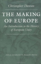 Cover art for The Making of Europe: An Introduction to the History of European Unity (Works of Christopher Dawson)