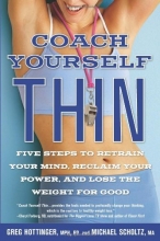 Cover art for Coach Yourself Thin: Five Steps to Retrain Your Mind, Reclaim Your Power, and Lose the Weight for Good