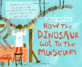 Cover art for How the Dinosaur Got to the Museum (How the . . . Got to the Museum)