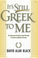 Cover art for It's Still Greek to Me: An Easy-to-Understand Guide to Intermediate Greek