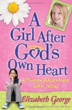 Cover art for A Girl After God's Own Heart: A Tween Adventure with Jesus