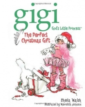Cover art for The Perfect Christmas Gift (Gigi, God's Little Princess)