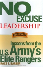 Cover art for No Excuse Leadership: Lessons from the U.S. Army's Elite Rangers