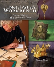 Cover art for Metal Artist's Workbench: Demystifying the Jeweler's Saw
