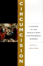 Cover art for Circumcision: A History Of The World's Most Controversial Surgery
