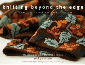 Cover art for Knitting Beyond the Edge: Cuffs And Collars, Necklines, Hems, Closures- The Essential Collection of Decorative Finishes