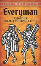 Cover art for Everyman and Other Miracle and Morality Plays (Dover Thrift Editions)