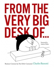 Cover art for FROM THE VERY BIG DESK OF...: Business Cartoons by New Yorker Cartoonist Charles Barsotti