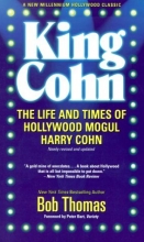 Cover art for King Cohn: The Life and Times of Harry Cohn (Revised and Updated)