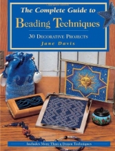 Cover art for The Complete Guide to Beading Techniques: 30 Decorative Projects (Beadwork Books)