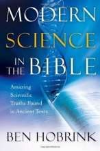 Cover art for Modern Science in the Bible: Amazing Scientific Truths Found in Ancient Texts