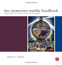 Cover art for The Immersive Worlds Handbook: Designing Theme Parks and Consumer Spaces