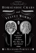 Cover art for Horseshoe Crabs and Velvet Worms: The Story of the Animals and Plants That Time Has Left Behind