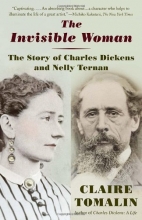 Cover art for The Invisible Woman: The Story of Nelly Ternan and Charles Dickens