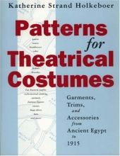 Cover art for Patterns for Theatrical Costumes: Garments, Trims, and Accessories from Ancient Egypt to 1915