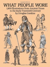 Cover art for What People Wore: 1,800 Illustrations from Ancient Times to the Early Twentieth Century (Dover Fashion and Costumes)