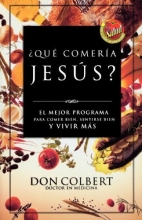 Cover art for Que comeria Jesus?: El programa vital para comer bien, sentirse bien, y vivir mas (Spanish Edition)