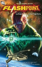 Cover art for Flashpoint: The World of Flashpoint Featuring Green Lantern (Green Lantern Graphic Novels)