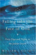 Cover art for Falling Into the Face of God: Forty Days and Nights in the Judean Desert