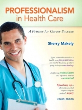 Cover art for Professionalism in Health Care: A Primer for Career Success (4th Edition)