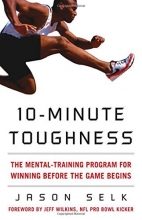 Cover art for 10-Minute Toughness: The Mental Training Program for Winning Before the Game Begins