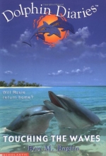 Cover art for Touching the Waves (Dolphin Diaries #2)