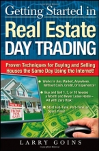 Cover art for Getting Started in Real Estate Day Trading: Proven Techniques for Buying and Selling Houses The Same Day Using The Internet!