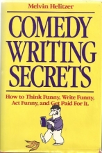 Cover art for Comedy Writing Secrets: How to Think Funny, Write Funny, Act Funny, and Get Paid For It