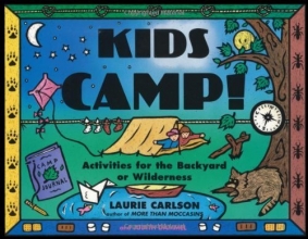Cover art for Kids Camp!: Activities for the Backyard or Wilderness (Kid's Guide)