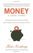 Cover art for Money, A Love Story: Untangle Your Financial Woes and Create the Life You Really Want