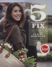 Cover art for 5 Ingredient Fix: Easy, Elegant, and Irresistible Recipes