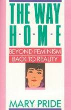 Cover art for The Way Home: Beyond Feminism, Back to Reality